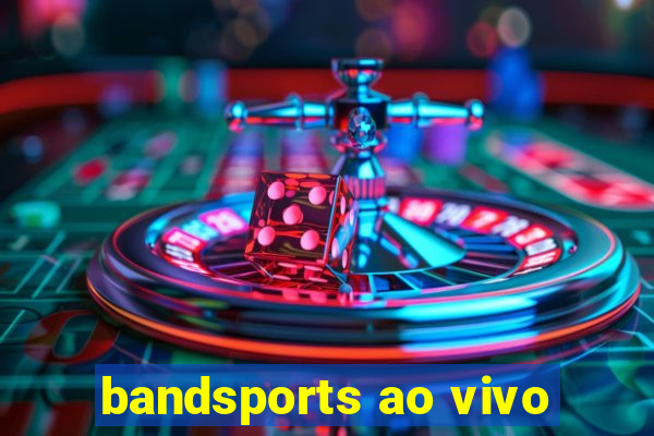 bandsports ao vivo